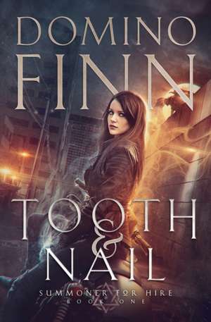 Tooth and Nail de Domino Finn