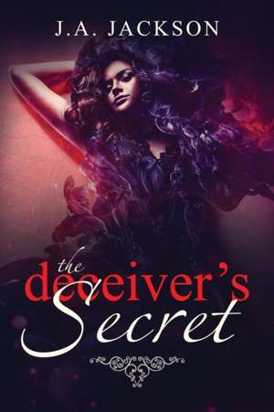 The Deceiver's Secret! de J. A. Jackson