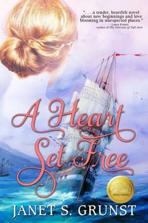 A Heart Set Free de Janet S Grunst
