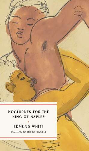 Nocturnes for the King of Naples de Edmund White