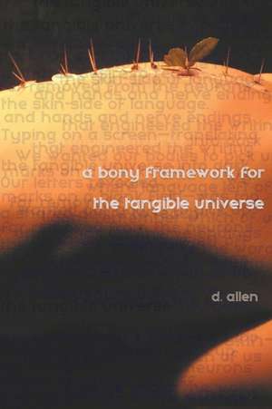 A Bony Framework for the Tangible Universe de D. Allen