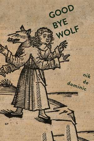 Goodbye Wolf de Nik de Dominic