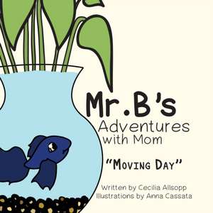 Mr. B's Adventures with Mom de Cecilia Allsopp