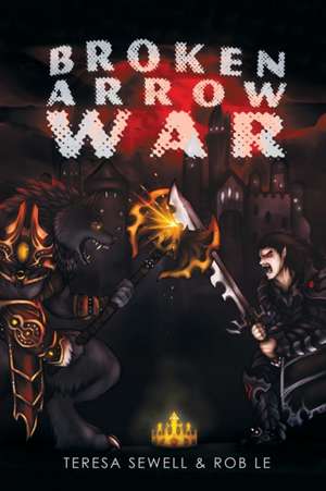 Broken Arrow War de Teresa Sewell