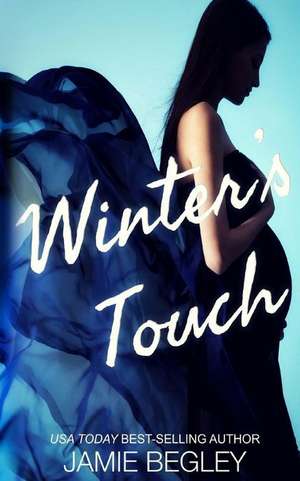 Winter's Touch de Jamie Begley