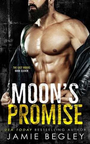 Moon's Promise (Last Riders #11) de Jamie Begley