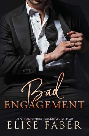 Bad Engagement de Elise Faber