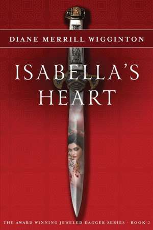 Isabella's Heart de Diane Merrill Wigginton