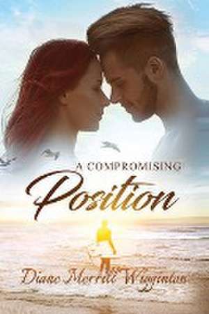 A Compromising Position de Diane Merrill Wigginton