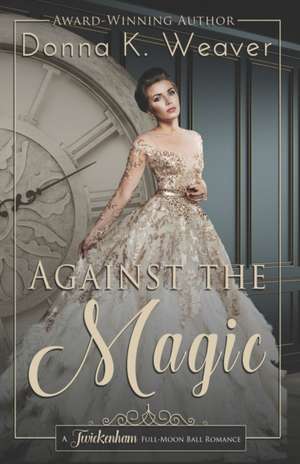 Against the Magic de Donna K. Weaver