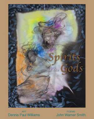 Spirits of the Gods: Poems de John Warner Smith