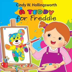 A Teddy for Freddie de Cindy W Hollingsworth