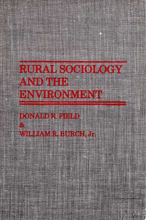 Rural Sociology and the Environment de Donald R. Field