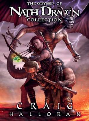 The Odyssey of Nath Dragon Collection de Craig Halloran