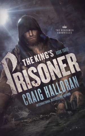 The King's Prisoner de Craig Halloran