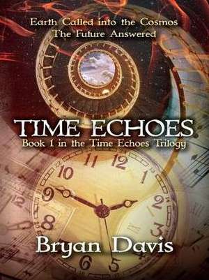 Time Echoes (Time Echoes Trilogy V1) de Bryan Davis