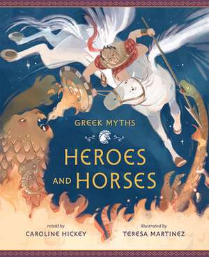 Heroes and Horses de Teresa Martinez