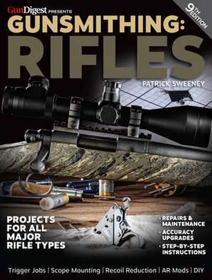 Gunsmithing - Rifles de Patrick Sweeney