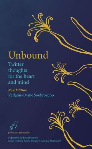 Unbound Twitter thoughts for the heart and mind de Verlaine-Diane Soobroydoo