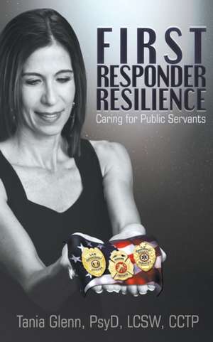 First Responder Resilience de Tania Glenn