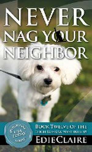 Never Nag Your Neighbor de Edie Claire