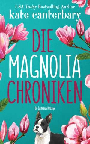 Die Magnolia Chroniken de Kate Canterbary