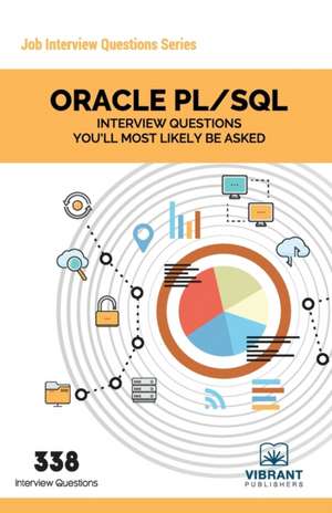 ORACLE PL/SQL: Interview Questions You'll Most Likely Be Asked de Vibrant Publishers