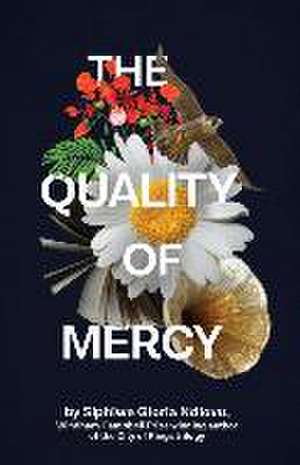 The Quality of Mercy de Siphiwe Gloria Ndlovu