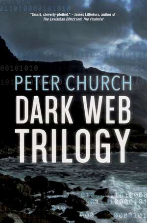 Dark Web Trilogy Bundle de Peter Church