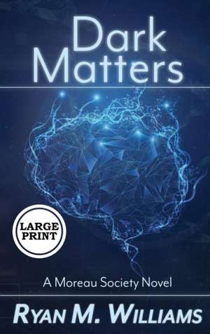 Dark Matters de Ryan M. Williams