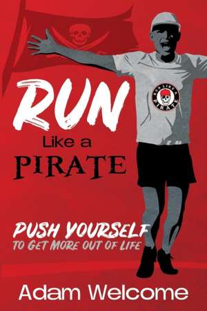 Run Like a PIRATE de Adam Welcome