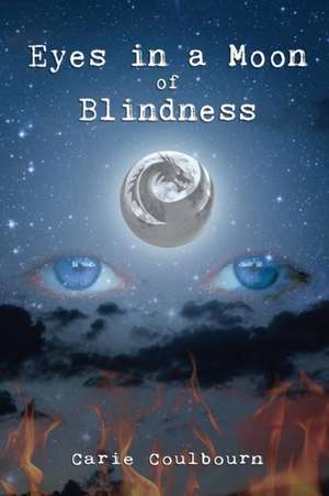 Eyes in a Moon of Blindness de Carie Coulbourn