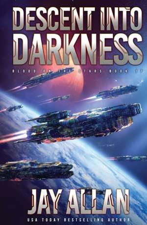 Descent into Darkness de Jay Allan