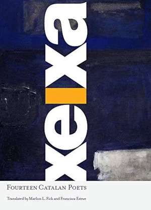 Xeixa: Fourteen Catalan Poets de Marlon Fick