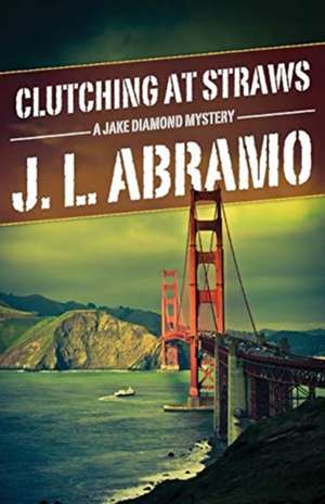 Clutching at Straws de J. L. Abramo