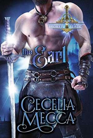 The Earl: Order of the Broken Blade de Cecelia Mecca