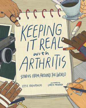 Keeping it Real with Arthritis de Effie Koliopoulos