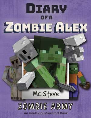 Diary of a Minecraft Zombie Alex de Mc Steve