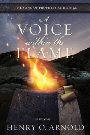 A Voice within the Flame de Henry O. Arnold