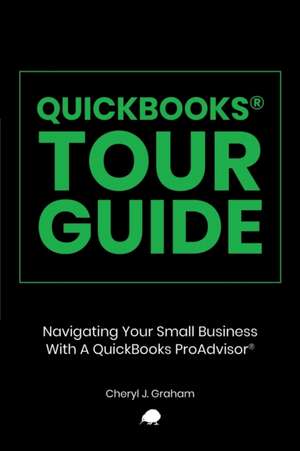 QUICKBOOKS TOUR GUIDE® de Cheryl J Graham