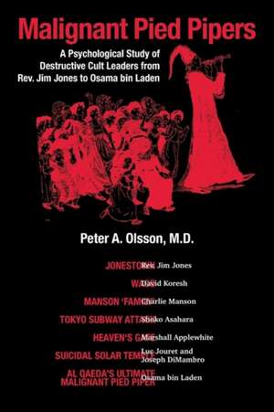 Malignant Pied Pipers de Peter A. Olsson M. D.