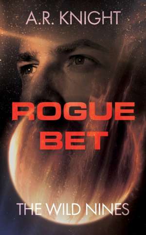 Rogue Bet de A. R. Knight