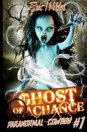 Ghost of a Chance de Eric Wilder