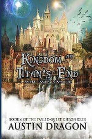 Kingdom at Titan's End de Austin Dragon