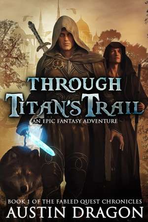 Through Titan's Trail de Austin Dragon