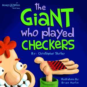 The Giant Who Played Checkers de Christopher D. Shirley