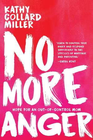 No More Anger de Kathy Collard Miller