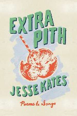 Extra Pith de Jesse Kates