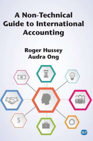 A Non-Technical Guide to International Accounting de Roger Hussey