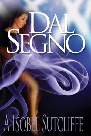 Dal Segno de A. Isobel Sutcliffe